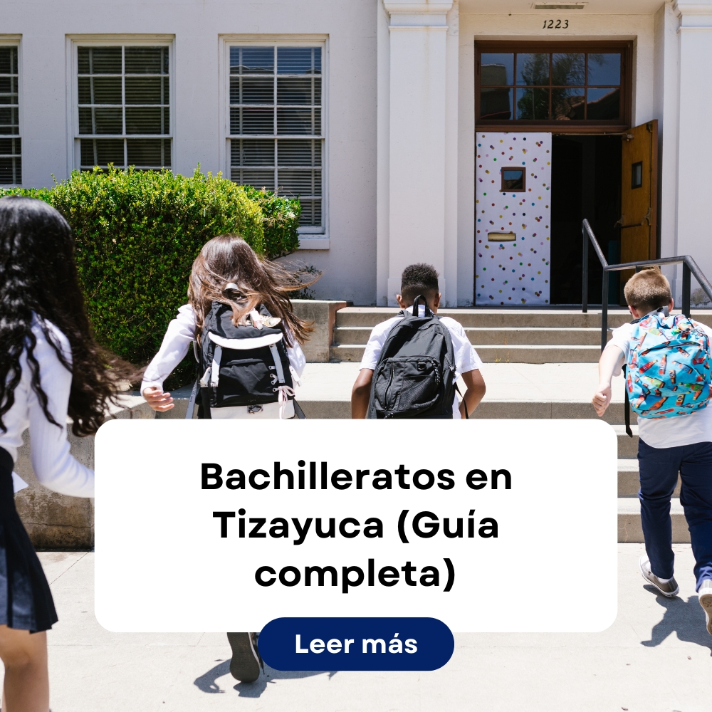 Bachilleratos en Tizayuca (dónde estudiar tu bachillerato en hidalgo)